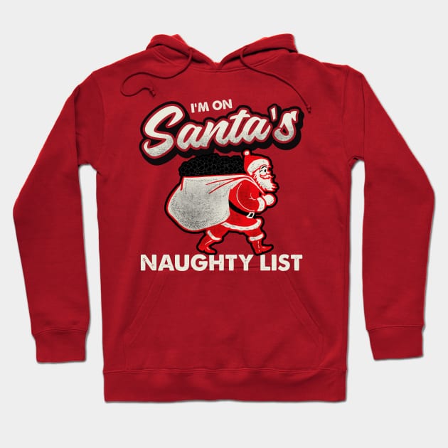 I'm On Santa's Naughty List Hoodie by Alema Art